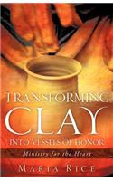 Transforming Clay into Vessels of Honor