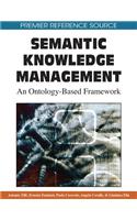 Semantic Knowledge Management: An Ontology-Based Framework