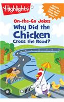 On-The-Go Jokes: Why Did the Chicken Cross the Road?