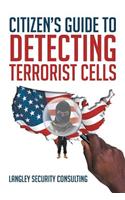 Citizen's Guide to Detecting Terrorist Cells