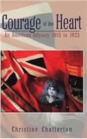 Courage of the Heart: An American Odyssey 1915 to 1923