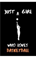 Just A Girl Who Loves Basketball