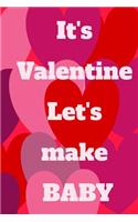 It's Valentine Let's make a BABY