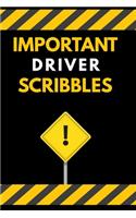 Important Driver Scribbles Notebook / Journal 6x9 Ruled Lined 120 Pages