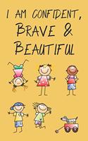 I Am Confident, Brave & Beautiful