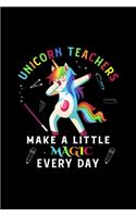 Unicorn Teachers Make A Little Magic Every Day