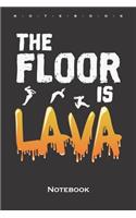 The Floor is Lava Notebook