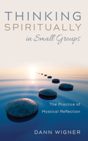 Thinking Spiritually in Small Groups