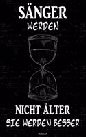 Sänger werden nicht älter sie werden besser Notizbuch