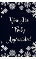 You Are Truly Appreciated