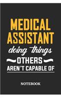 Medical Assistant Doing Things Others Aren't Capable of Notebook