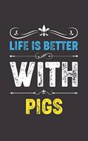 Life Is Better With Pigs