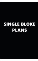 2020 Daily Planner Funny Theme Single Bloke Plans Black White 388 Pages: 2020 Planners Calendars Organizers Datebooks Appointment Books Agendas