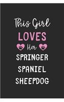 This Girl Loves Her Springer Spaniel Sheepdog
