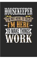 Housekeeper I'm Not Here To Talk I'm Here To Make Things Work