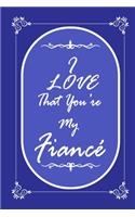I Love That You Are My Fiance 2020 Planner Weekly and Monthly