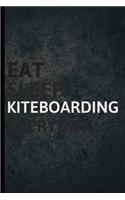 Eat Sleep Kiteboarding Everyday
