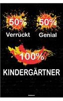 50% Verrückt 50% Genial 100% Kindergärtner Notizbuch