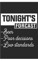 Tonight's forcast beer poor decisions low standards: A Beer Tasting Journal, Logbook & Festival Diary and Notebook for Beer Lovers