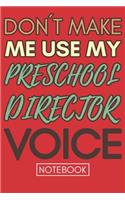Don't Make Me Use My Preschool Director Voice