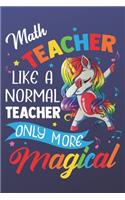 Math Teacher Like A Normal Teacher Only More Magical