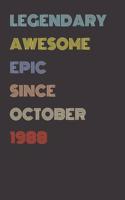 Legendary Awesome Epic Since October 1988 - Birthday Gift For 31 Year Old Men and Women Born in 1988: Blank Lined Retro Journal Notebook, Diary, Vintage Planner