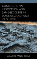 Constitutional Innovation and Same-Sex Desire in D’Annunzio’s Fiume, 1919–1920