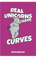 Notizbuch: Real Unicorns Have Curves DIN A5 blanko - 120 Seiten für kreative Einhorn Fans
