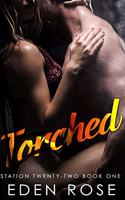 Torched: A Firefighter Romance(1 Station Twenty-Two)