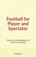 Football for Player and Spectator