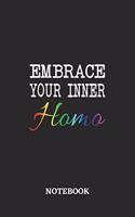 Embrace your inner Homo Notebook: 6x9 inches - 110 dotgrid pages - Greatest LGBTQ Journal - Gift, Present Idea