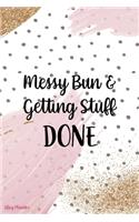 Messy Bun & Getting Stuff Done