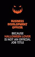 Business Development officer Because Halloween Lover Is Not An Official Job Title