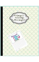 Primary Journal Mermaid: Grade Level K-2 Draw and Write, Dotted Midline Creative Picture Notebook Early Childhood to Kindergarten