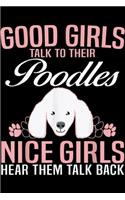 Good Girls Talk To Their Poodles nice girls hear them talk back