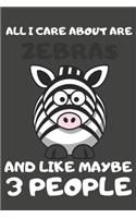 All I Care About Are Zebras And Like Maybe 3 People