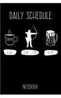 Daily Schedule Notebook: 6x9 blank ruled Journal, funny Archery Gift for Archers and Fans of Bow Shooting, Joke and Humor Saying & Graphic