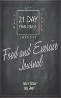 FOOD and EXERCISE Journal 21 DAY CHALLENGE: Meals + Fitness tracker to become better you: Today is the day you start to plan, track, act and improve your life.