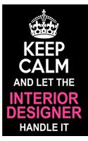Keep Calm Interior Designer Blank Notes: College-Ruled Lined Note Book Planner With Quotes To Inspire Happiness and Success On Each Page; School Office Supplies; Composition Notebook; To-Do