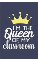 I'm The Queen Of My Classroom