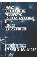Data Protection and Privacy Implementation: India Perspective