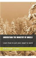 Understand the Ministry of Angels