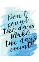 Make the Days Count