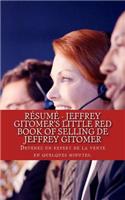 Résumé - Jeffrey Gitomer's Little Red Book of Selling de Jeffrey Gitomer