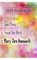 2019 Planner: Save Money, Travel the World, Marry Chris Hemsworth: Chris Hemsworth 2019 Planner