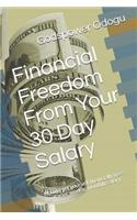 Financial Freedom from Your 30 Day Salary