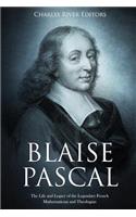 Blaise Pascal: The Life and Legacy of the Legendary French Mathematician and Theologian