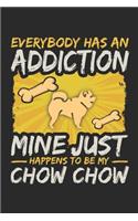 Chow Chow Journal: Everybody Has an Addiction Mine Just Happens to Be My Chow Chow