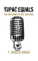 Tupac Equals The Outlawz of Mic And Men