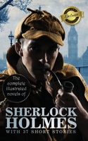 Complete Illustrated Novels of Sherlock Holmes with 37 Short Stories (Deluxe Library Edition)